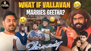 What If Vallavan Marries Geetha  | Vikkals
