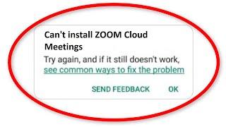 How To Fix Can't Install ZOOM Cloud Meetings Error On Google Playstore Android & Ios
