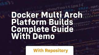 docker multi arch platform builds complete guide with demo