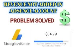 Revenue not updated at google adsense |what the issue|