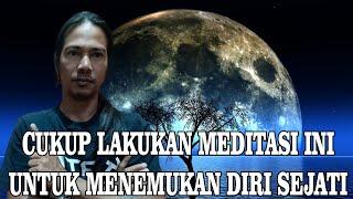 MEDITASI TINGKAT TINGGI ( menemukan diri sejati)