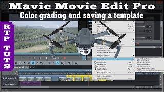 Magix Movie Edit Pro, Dji Mavic Pro, Color Grading Video Footage & Saving as Video Effects Template