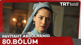 Payitaht Abdülhamid 80. Bölüm