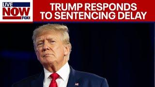 Trump responds to hush money sentencing delay | LiveNOW from FOX