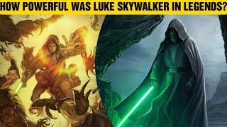 How Powerful Was Grand Master Luke Skywalker In Legends?