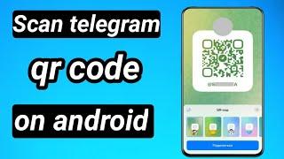 How to scan telegram qr code on android mobile