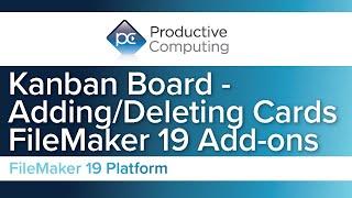 Extend the FileMaker Kanban Add-on | Learn how to Add and Delete Cards.