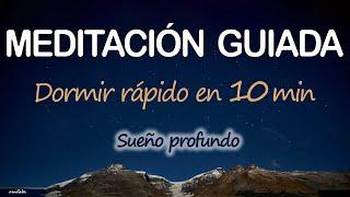 Meditación GUIADA para DORMIR PROFUNDO SUEÑO RÁPIDO EN 10 MINUTOS | RELAJACION ZEN Cuerpo y Mente