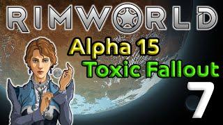 Rimworld 7: Toxic Wake-up - Let's Play Rimworld Alpha 15 Gameplay