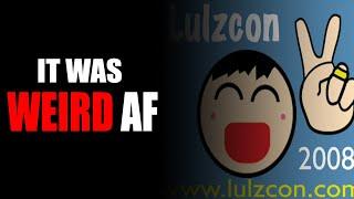 Lulzcon: The Bizarre Story of the 1st Internet Culture Convention | NotAimingForTheTruck