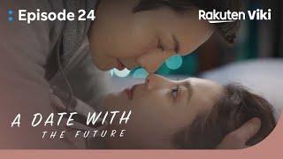 A Date With the Future - EP24 | "Sleep with Me Tonight." | Chinese Drama