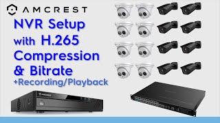 Amcrest NVR Setup with Optimal Video Settings for H.265 Compression & Adjusting Bitrate