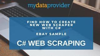 C# web scraping - find how to create c# web scraper - ebay sample
