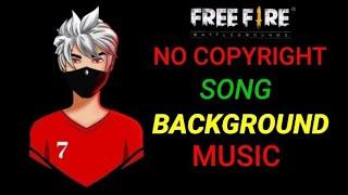 FREE FIRE NO COPYRIGHT SONG BACKGROUND MUSIC NO COPYRIGHT GAMEPLAY