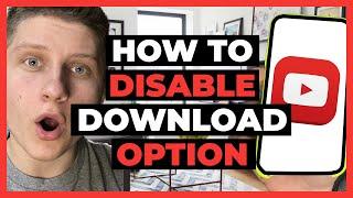 How to Disable Download Option in Youtube Video - Full Guide