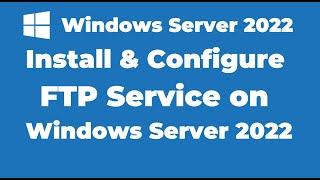 132. Install and Configure FTP Service on Windows Server 2022