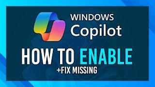 Enable Windows Copilot + Fix Missing Copilot Option | UPDATED 2024