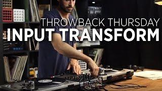 Input Switch Transform: Throwback Thursday DJ Technique