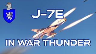 J-7E In War Thunder : A Basic Review