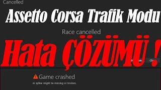  Race Cancalled  -  Game Crashed  Hata Çözümleri , Assetto Corsa Trafik Modu Hata Çözümü