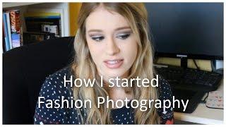 How I Started Fashion Photography