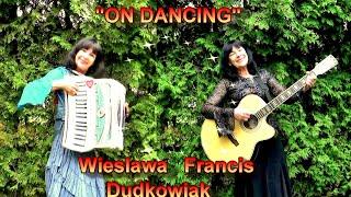 "NA DANCINGU"(traditional) - " ON DANCING" - Wiesia Dudkowiak