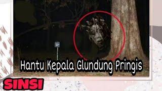 TERSERAM ‼️ PENAMPAKAN HANTU KEPALA GLUNDUNG PRINGIS.