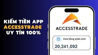 Hướng Dẫn KIẾM TIỀN ONLINE với APP ACCESSTRADE 2024 - APP TIẾP THỊ LIÊN KẾT UY TÍN 100%