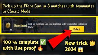 Pick up the flare gun in 3 matches with teammates in Classic Mode { how to complete  } trick 2024