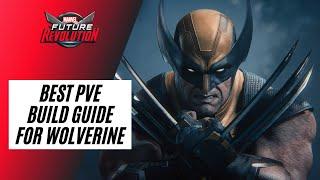 MARVEL FUTURE REVOLUTION | BEST PVE BUILD GUIDE FOR WOLVERINE