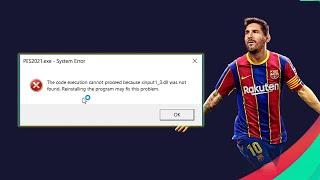 [Easy] How to fix xinput 1_3.dll was not found error in PES 2021