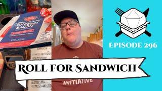 Roll For Sandwich EP 296 - 6/26/24