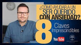  ¿Cómo AYUDAR a alguien con ANSIEDAD?  | 8 Claves IMPRESCINDIBLES