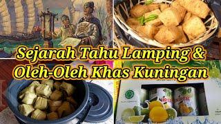 Sejarah Tahu Lamping & Oleh-Oleh Khas Kuningan Jawa Barat Yang Bikin Kangen