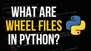 Wheel Files: Packaging Python Applications & Modules