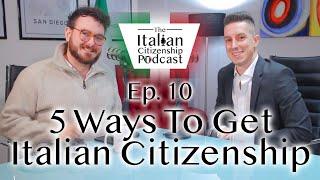 How to get Italian Citizenship - Top 5  Ways Overview