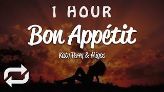 [1 HOUR  ] Katy Perry - Bon Appétit (Lyrics) ft Migos