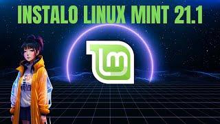 Instalo Linux Mint 21.1 y ELIMINO por completo Windows