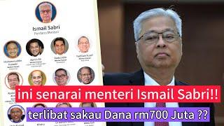 Ismail Sabri dedah senarai Menteri-menteri terlibat Dana Rm700 Juta ? Ini senarai menterinya....