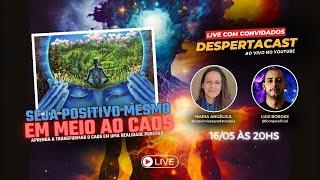 SEJA POSITIVO MESMO EM MEIO AO CAOS | com Maria Angélica