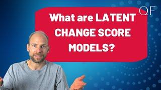 What are Latent Change Score Models?