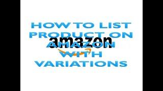 HOW TO CREATE PRODUCT VARIATION ON AMAZON