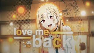 Love Me Back - Marin Kitagawa  [Edit/AMV] @rztrc Style