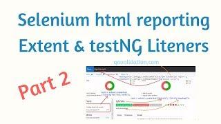 Selenium html reporting - Extent with testNGListeners - Part2