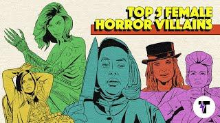 Top 5 Female Horror Villains - A Deep Dive List