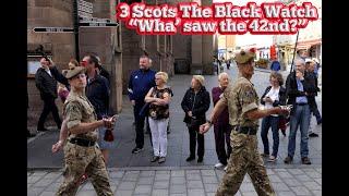 3 SCOTS - The Black Watch - "Wha' saw the 42nd?"