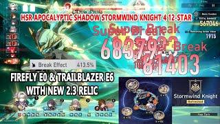 HSR Apocalyptic Shadow Stormwind Knight 4 12-Star : Firefly E0 & Trailblazer E6 with New 2.3 Relic