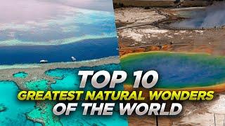 Top 10 Greatest Natural Wonders of the World  Are You Ready?