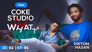 Coke Studio Did What? | Pritom Hassan | S02 | Episode 1 | Inbox