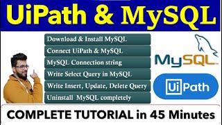 MySQL Automation in UiPath Complete Tutorial in 45 minutes || UiPath RPA